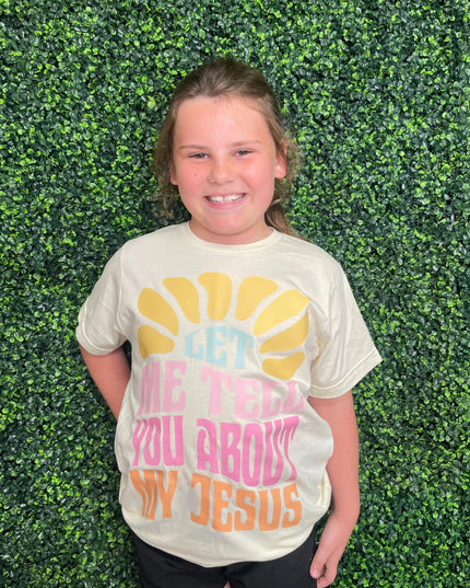 Let Me Tell You About My Jesus Youth Tee