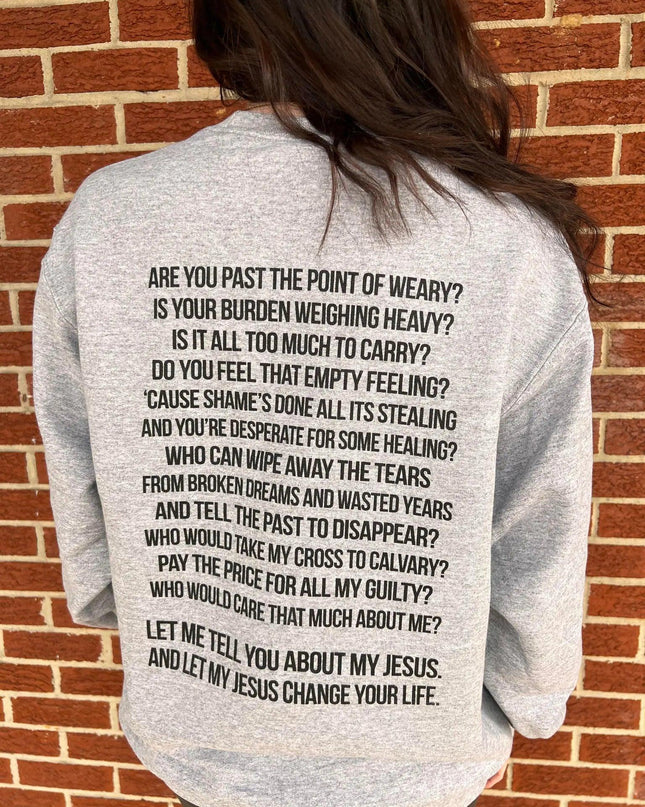 Let Me Tell You About My Jesus Sweatshirt