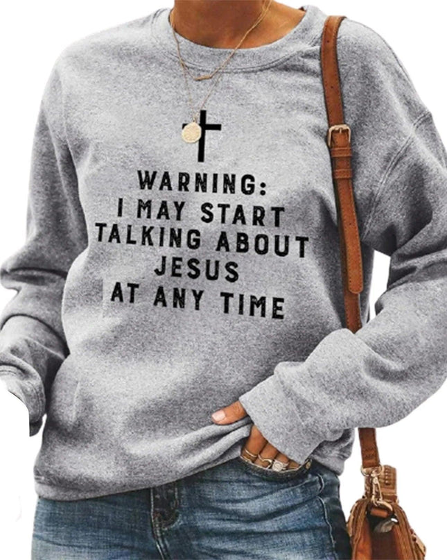 Warning I May Start Talking About Jesus" Unisex Sweatshirt