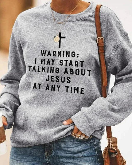 Warning I May Start Talking About Jesus" Unisex Sweatshirt