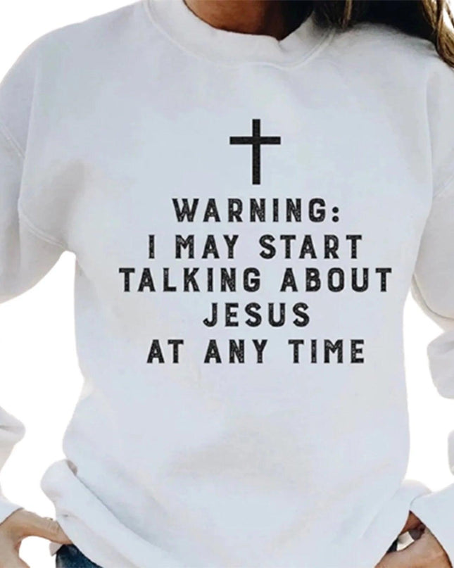 Warning I May Start Talking About Jesus" Unisex Sweatshirt
