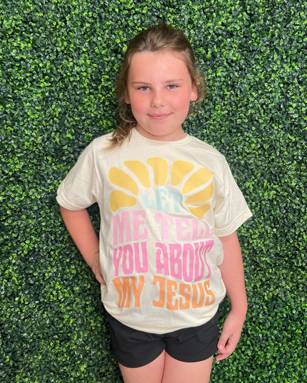 Let Me Tell You About My Jesus Youth Tee