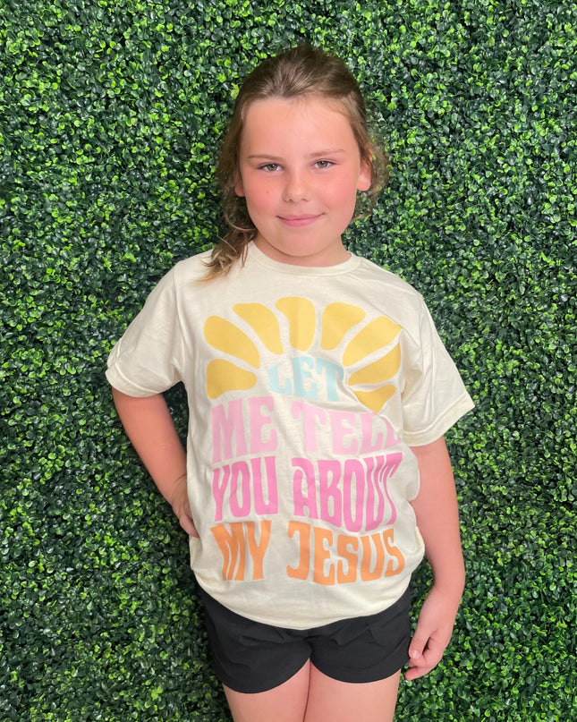 Let Me Tell You About My Jesus Youth Tee