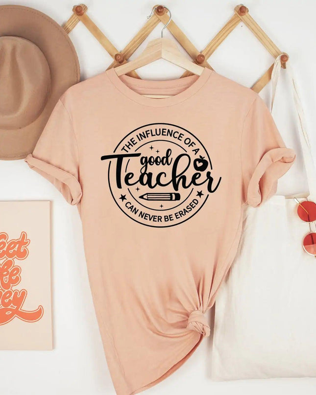 The Influence Of A Good Teacher Can Never Be Erased Shirt, Teacher Shirt